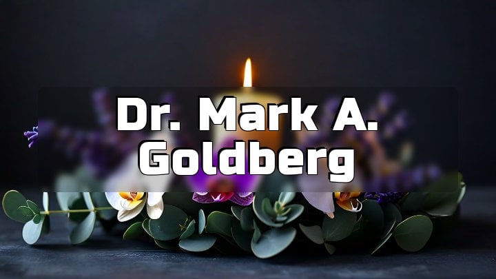 Dr. Mark A. Goldberg, Bronx, NY